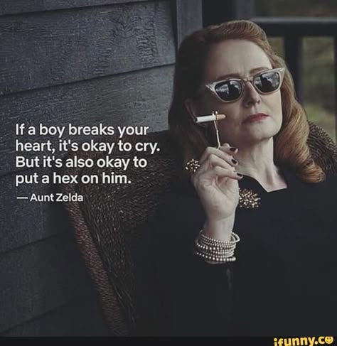 If a boy breaks your? heart, it's okay to cry. But it's also okay to put hex on' him. – popular memes on the site iFunny.co