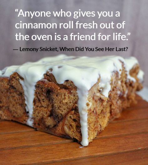 Cinnamon Rolls Quote - Snack Rules Cinnamon Roll Quotes, Cookbook Quotes, Dessert Quotes, Slow Cooker Cinnamon Rolls, Recipes Slow Cooker, Baking Quotes, Yeast Breads, Lemony Snicket, Cafe Ideas