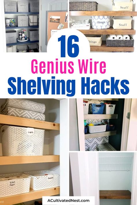 16 Genius Wire Shelving Hacks- Use these clever wire shelving hacks to easily update those drab wire shelves around your house to make them beautiful and functional! | #organize #shelvingHacks #homeOrganization #diyOrganizing #ACultivatedNest Update Wire Closet Shelves, Fix Wire Shelving, Upcycle Wire Shelves, Closet Organization For Wire Shelves, Small Closet Organization Wire Shelves, Make Wire Shelves Look Better, Replacing Wire Shelves In Pantry, Change Wire Shelves To Wood, Hide Wire Shelves