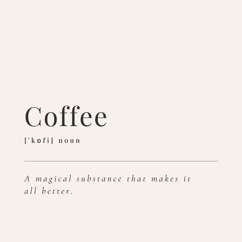 coffee noun definition a magical substance that makes it all better. Coffee Lockscreen, Coffee Aesthetic Quotes, Iced Coffee Photo, Espresso Quotes, Coffee Story Instagram, Espresso Quote, Quote Lockscreen, Dessert Quotes, Espresso Dessert