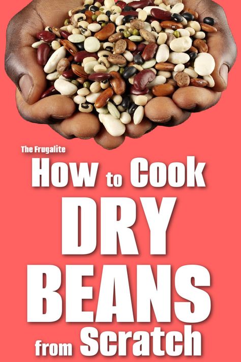 How to Cook Dry Beans from Scratch Cooking Dry Beans On Stove, Cooking Dry Beans, Cook Dry Beans, Cook Dried Beans, Beans From Scratch, Cook Beans, How To Soak Beans, Frugal Food, Cooking Dried Beans