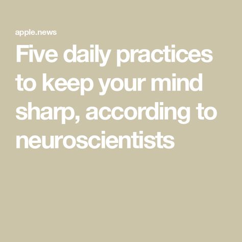 Five daily practices to keep your mind sharp, according to neuroscientists Mcgill University, Brain Gym, Brain Exercise, Improve Cognitive Function, Social Space, Science Fiction Books, Improve Memory, Daily Practices, Brain Health