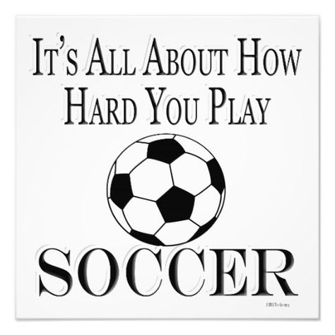 Funny Soccer Futbol Its All About How Hard You Pla Photo Print Cute Soccer Pictures, Soccer Posters, Soccer Room, Soccer Backgrounds, Cheer Posters, Soccer Hair, Funny Soccer, Football Usa, Soccer Season