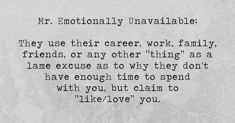 I Look At You With Feelings, Single And Unavailable Quotes, He Isnt Attracted To Me Anymore Quotes, I Like My Men Quotes, Dating Emotionally Unavailable Men, Emotionally Damaged Men, Emotional Unavailable Husband, Emotionally Checked Out Of Relationship, Loving A Guarded Man