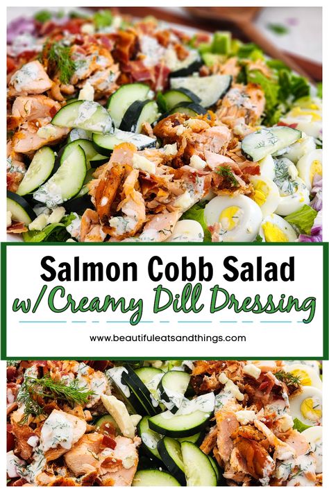 Salmon Cobb Salad with Creamy Dill Dressing - Beautiful Eats & Things Salmon Cobb Salad Recipe, Healthy Seafood Salad Recipes, Salad With Dill Dressing, Salmon Dinner Salad, Healthy Cobb Salad Dressing, Salad Dressing For Salmon Salad, Salmon Salads For Dinner, Salmon Salad Ideas, Salmon For Salad