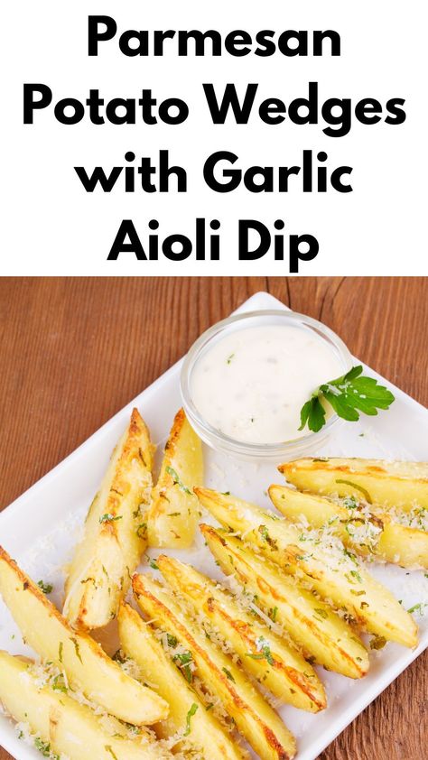 baked crispy Parmesan potato wedges and garlic aioli dip Dip For Potatoes Wedges, Garlic Aioli Dip, Recipe For Potatoes, Aoili Recipe, Parmesan Potato Wedges, Crispy Parmesan Potatoes, Parmesan Potato, Garlic Aioli, Potato Wedges