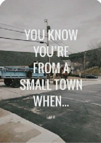 Try That In A Small Town, Small Town Quotes, Sterling Colorado, Small Town Living, Small Towns Usa, Value Quotes, Just A Small Town Girl, Vibe Quote, Boss Girl