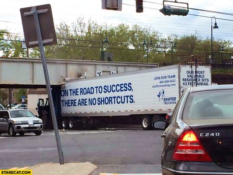 Great thought to ponder...There are no shortcuts. Irony Examples, Oh The Irony, Jack Ma, Truck Driving, One Job, Can't Stop Laughing, Amman, A Truck, Funny Signs