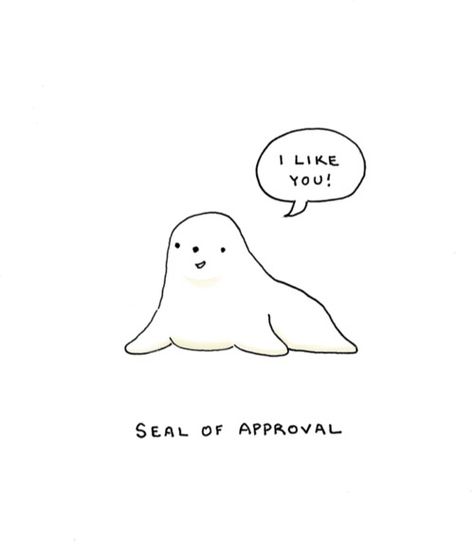 seal of approval Seal Of Approval, E Mc2, Clipuri Video, Have A Laugh, I Like You, E Card, I Smile, Bones Funny, Make Me Happy