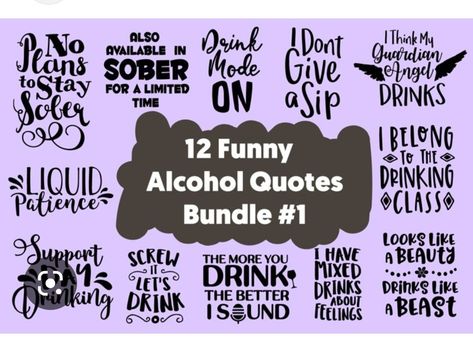 Drinking Alcohol Quotes, Cricut Sayings, Whiskey Quotes, Funny Drinking Quotes, Alcohol Quotes, Cricut Images, Alcohol Humor, Drinking Alcohol, Mom Life Quotes