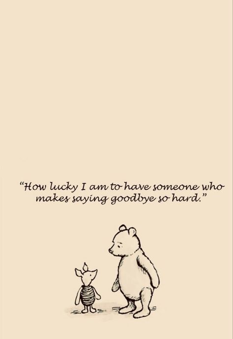 Winnie The Pooh Quotes Love Miss You, Winnie The Pooh How Lucky I Am, Cute Quotes Winnie The Pooh, Winnie The Pooh Tattoos Quotes, Winnie The Pooh Quotes Goodbye, Friendship Quotes Winnie The Pooh, Winnie The Pooh Goodbye Quote, Whiney The Pooh Quotes, Winnie The Pooh Quote Wallpaper