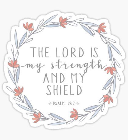 Psalm 28:7 Sticker Bible Verse Stickers, God Sticker, Faith Stickers, Ayat Alkitab, Christian Stickers, My Strength, Walk By Faith, Stickers For Sale, Proverbs 31