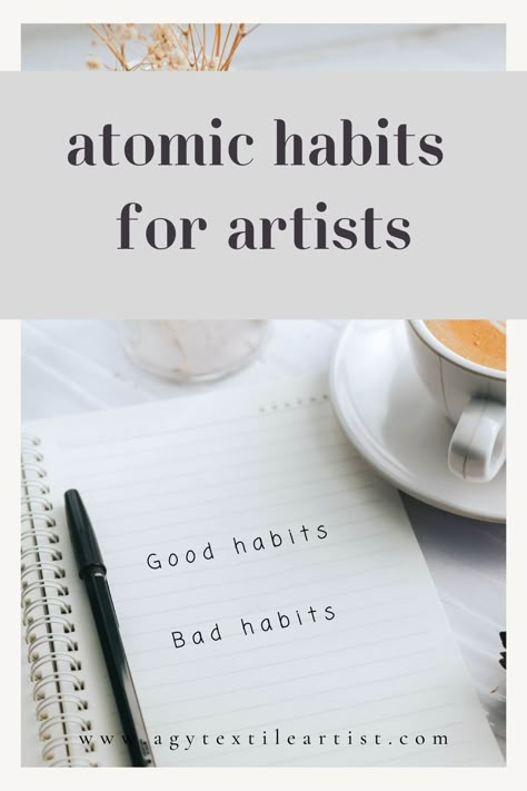 Atomic habits for artists.  Journal with the words good habits and bad habits written down. Daily Art Practice, Artist Of Life Workbook, Creative Habits, Artist Development, Artist Motivation, Build Good Habits, Artist Ideas, James Clear, The Artist's Way