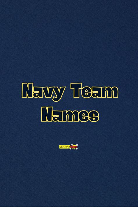 Navy team names Navy Team Spirit Tops With Team Logo, Navy Team Name Football Tops, Navy Team Logo Fan Apparel Top, Navy Fan Apparel T-shirt With Team Name, Navy Sporty T-shirt With Team Name, Team Names Ideas, Navy Humor, Name Boards, Creative Names