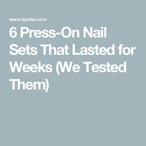 6 Press-On Nail Sets That Lasted for Weeks (We Tested Them) Best Press On Nails Short, Best Press On Nails, Static Nails, Nutrition And Mental Health, Dashing Diva, Best Press, Hair Concerns, Damaged Nails, Nail Bed