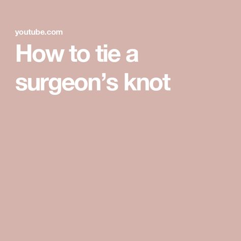 How to tie a surgeon’s knot Surgeons Knot, Knots Tutorial, Music Is, Knot, Music