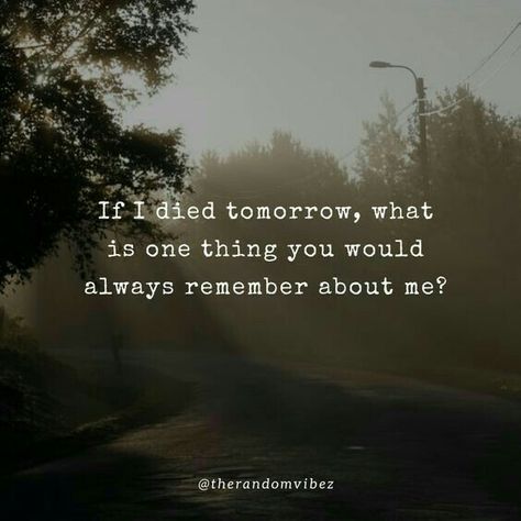 Life Is Temporary, Tomorrow Quotes, Die Quotes, Goodbye Quotes, Likeable Quotes, Reality Of Life Quotes, Live Life To The Fullest, Dear Self Quotes, Genius Quotes