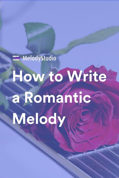 Are you looking to write a romantic melody that will make your sweetheart swoon? Here are seven tips for how to write a romantic melody. #melody #writingmelodies #howtowritearomanticmelody #romanticmelody A Romantic, Songwriting, Make Your, Make It Yourself, Writing, Music