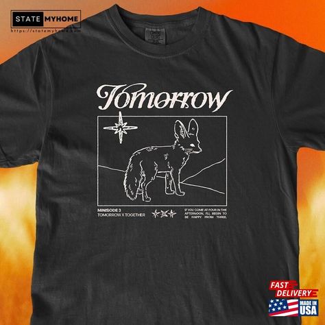 Txt Minisode 3 Tomorrow Shirt Unisex T-Shirt Check more at https://statemyhome.com/product/txt-minisode-3-tomorrow-shirt-unisex-t-shirt/ Anime Guys, Unisex T Shirt, Shirt Designs, Tshirt Designs, Birthday, Anime, T Shirt, Gifts, Design