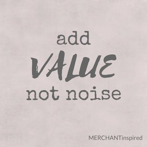 Too Much Noise Quotes, Add Value Quote, Retail Motivation Quotes, Retail Quotes Motivational, Noise Quotes, Retail Quotes, Quote Encouragement, Widget Quotes, Leadership Advice