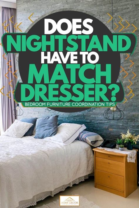 Does Nightstand Have to Match Dresser? [Bedroom Furniture Coordination Tips] - Home Decor Bliss Colored Nightstand Bedroom, Does Bedroom Furniture Have To Match, Nightstand And Dresser Pairing, Choosing Bedroom Furniture, Unmatched Bedroom Furniture, Mismatched Dressers In Bedroom, Bedroom Mismatched Furniture, Bedroom Ideas Master Mismatched Furniture, Miss Match Bedroom Furniture