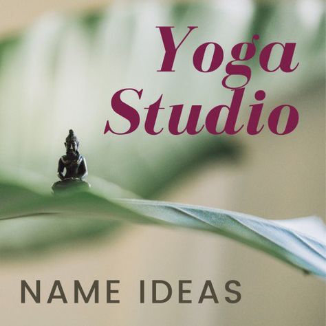 Yoga Studio Name Ideas Yoga Names Ideas, Yoga Studio Names Ideas, Yoga Studio Names, Studio Names Ideas, Yoga Teacher Resources, Prana Yoga, Massage Studio, Yoga Club, Yoga For Balance