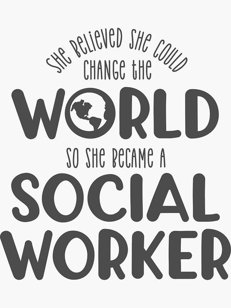 Social Worker - She believed she could change the world - Social worker svg - Social work shirt - #socialwork by brackerdesign Social Working Aesthetic, Master In Social Work, Vision Board Social Work, Social Worker Graduation Party Ideas, Social Work Major Aesthetic, Future Social Worker Aesthetic, Social Work Vision Board, Social Worker Student, Social Work Wallpaper