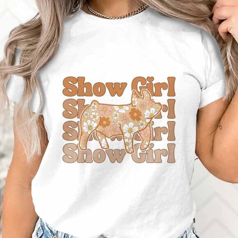 Show Girl show pig shirt Showing Pigs, Pig Shirt, Show Girl, Pig Shirts, Prize Winning, Feel Loved, County Fair, The Pride, Jelly Shoes