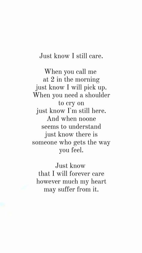 i care too much Care Too Much, I Care Too Much, I'm Still Here, I Want To Know, I Care, You Call, Wisdom Quotes, Call Me, Too Much