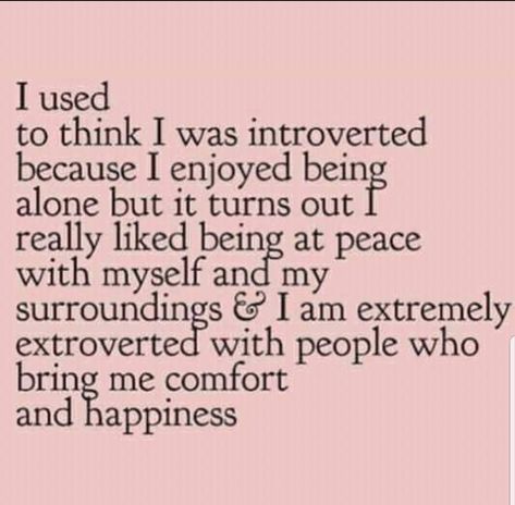 Extrovert Quotes, Introvert Quotes, Extroverted Introvert, Quotes By Genres, At Peace, Quotable Quotes, Meaningful Quotes, The Words, Great Quotes