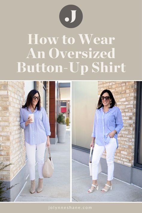 Jo-Lynne Shane shows two ways to wear an oversized button-up shirt for women over 40 this spring. This is a great item to add to your spring wardrobe that can be dressed up or down, so check out her post for some fashion tips and tricks. Tunic Button Down Shirt Outfit, How To Style Long Button Up Shirts, How To Wear Long Sleeve Button Up Shirts, Women’s Button Down Shirt Outfit, How To Wear A Boyfriend Shirt, How To Style Boyfriend Shirt, Boyfriend Shirt Outfit How To Wear, Styling An Oversized Button Up, Long Button Down Shirt Outfit