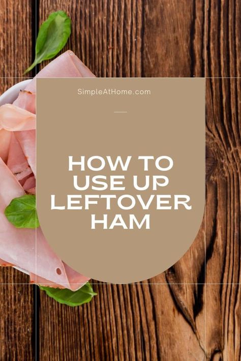 How To Use Up Leftover Ham • Simple At Home Prevent Food Waste, Ham Casserole, Easy Ham, Ham Salad, Sub Sandwiches, Leftover Ham, The Leftovers, Chicken Pot Pie Recipes, Favorite Chicken