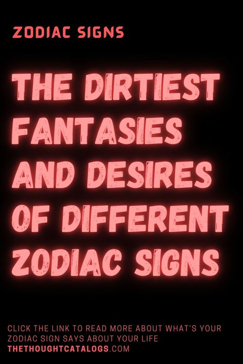 The Dirtiest Fantasies And Desires Of Different Zodiac Signs Zodiac Signs In Order, Horoscope Signs Scorpio, Horoscope Signs Virgo, Astrology Signs Scorpio, Horoscope Signs Dates, Astrology Signs Aries, Zodiac Personality Traits, Zodiac Love Compatibility, Horoscope Love Matches