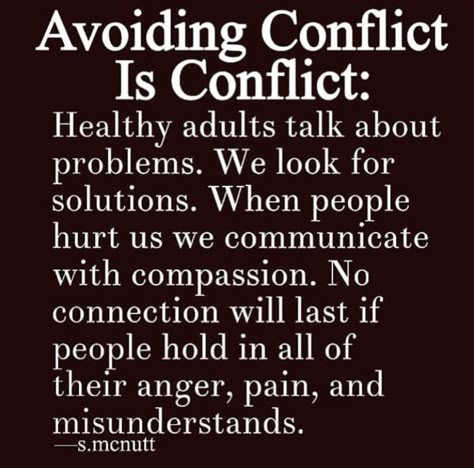 True... In real world, this "avoiding conflict" philosophy just ends up creating conflict within yourself. Conflict Quotes Relationships, Co Dependency, Fake Nice, Conflict Quotes, Avoiding Conflict, Communication Quotes, Waves On The Beach, Beyond Repair, Narcissism Quotes