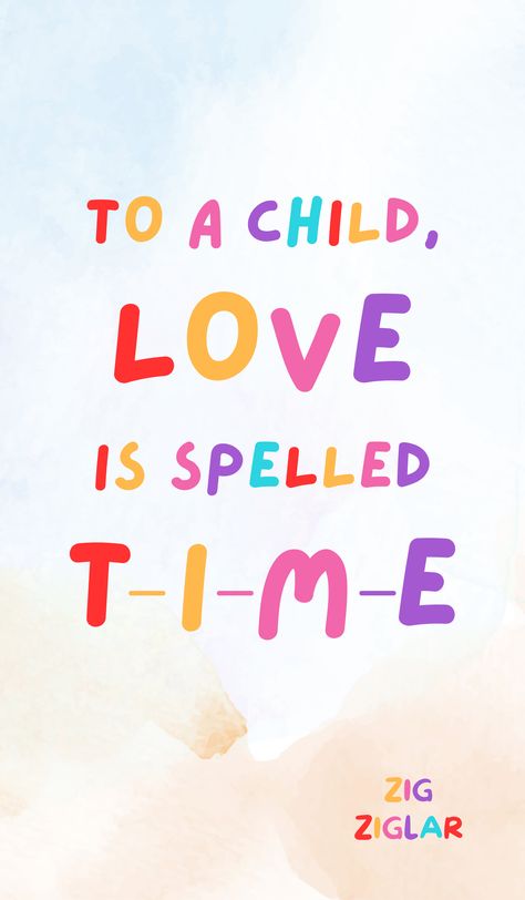 "To a child, LOVE is spelled T-I-M-E." Zig Ziglar  #quotes #quoteoftheday #parentingquotes #quotestoliveby Child Psychology Parenting, Advice For Raising Girl, Love Parents Quotes, Zig Ziglar Quotes, Educational Psychologist, Parenting Book, Child Psychology, Zig Ziglar, Play Based Learning