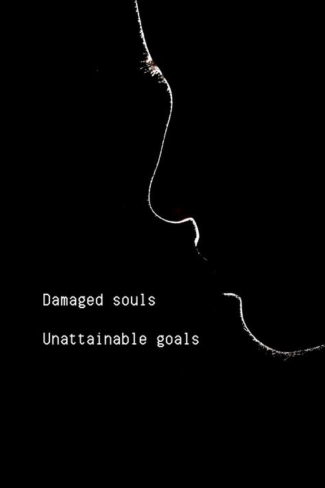 Sad one liners, we possess damaged souls, and our goals are far too out of reach to be attained by our weak hands. I would someday like to read a book with this title, if it aims to provide the right sense of distress but at the same time comfort within the 300 pages. Damaged Soul, One Liners, The 300, Out Of Reach, Read A Book, One Liner, A Book, To Read, Books To Read