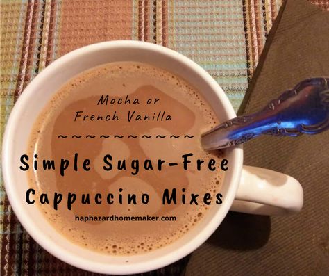 Simple Sugar-Free Cappuccino Mix – Haphazard Homemaker Sugar Free Cappuccino Mix Recipe, Coffee Mix Recipes, Cappuccino Mix Recipe, Sugar Free Creamer, French Vanilla Cappuccino, Hot Cocoa Mix Recipe, Cappuccino Recipe, Powder Coffee Creamer, Homemade Coffee Creamer