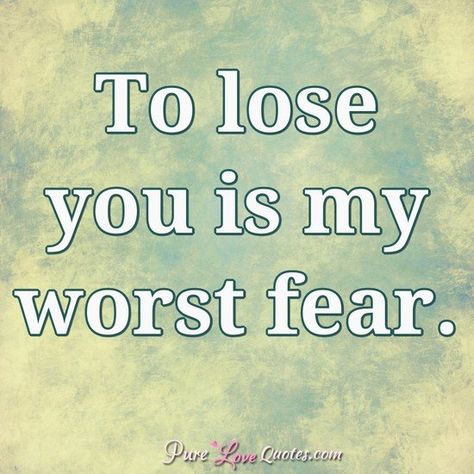 Losing You Quotes, Scared Quotes, Scared Of Losing You, Scared To Love, Love My Husband Quotes, Lost Quotes, I'm Scared, Something About You, I Feel You