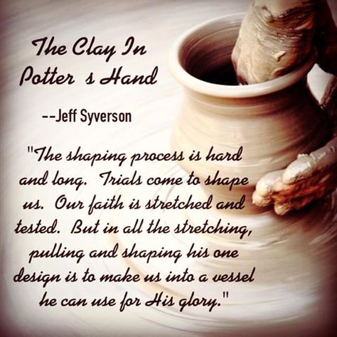 October 11 Clay in the Hands of the Potter  Today’s Scripture Readings: Psalms 114:1-8 | Jeremiah 16:16-18:23 | 1 Thessalonians 4:1-5:3 | Proverbs 25:6-7 Today’s Scripture Focus: Jeremiah 16-18 “So… Potters Hands God, Potters Hands, The Potter's Hand, Illustrated Bible, Christians Quotes, Arty Ideas, Bible Truths, Christ Quotes, Stand Firm