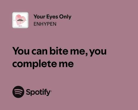 Your Eyes Only Aesthetic Lyrics Captions, Your Eyes Only Enhypen, Kpop Song Quotes, Enhypen Lyrics, Where Are You Now, You Complete Me, Poster Boys, Pop Lyrics, Paper Background Texture