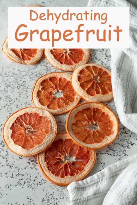 Dried Grapefruit Canning Grapefruit Juice, Preserving Grapefruit, Dried Grapefruit Slices, What To Do With Grapefruit, Freeze Grapefruit, Dehydrated Grapefruit, Dehydrator Recipes Fruit, Metabolism Recipes, Dehydrating Recipes