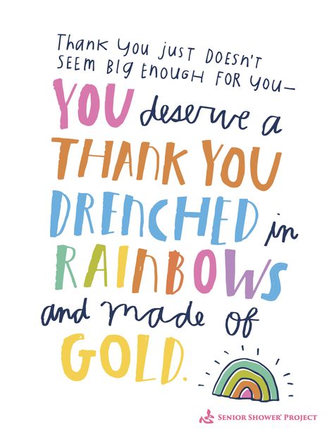 Caregiver Card: "Thank you just doesn't seem big enough for you - You deserve a thank you drenched in rainbows and made of gold." #celebratecaregivers Staff Quotes, Netball Pictures, Employee Appreciation Quotes, Thank You Card Sayings, Cna Week, Thank You Quotes Gratitude, Thank You Messages Gratitude, Rainbow Quotes, Caregiver Appreciation