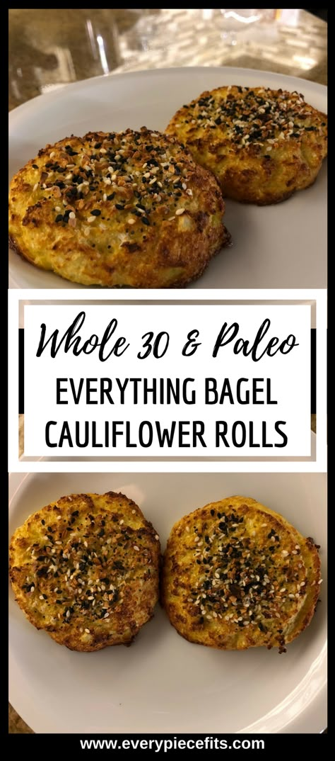 Whole 30 Everything Bagel - Cauliflower Rolls — Every Piece Fits Cauliflower Rolls, Whole 30 Vegan, Paleo Protein Powder, Whole 30 Snacks, Paleo Meal Prep, Whole 30 Meal Plan, Whole 30 Breakfast, Whole 30 Diet, Recipe 30