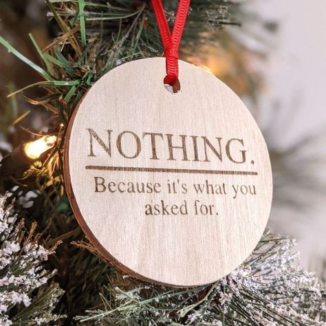 Wooden Ornament Ideas Cricut, Funny Engraving Ideas, Funny Laser Engraving, Wood Burning Gift Ideas Christmas, Lazer Engraver Ideas Christmas, Glowforge Christmas Projects To Sell, Cricut Engraving Ideas, Funny Christmas Ornament Sayings, Sarcastic Christmas Ornaments