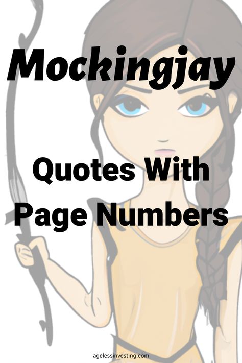 Katniss from Mockingjay as a cartoon, with the words "Mockingjay quotes with page numbers, agelessinvesting.com" Mockingjay Quotes, Mockingjay Book, Katniss Peeta, The Mockingjay, The Hunger Games Book, Hunger Games Books, Hunger Games Quotes, Hunger Games Mockingjay, Inspirational Quotes From Books