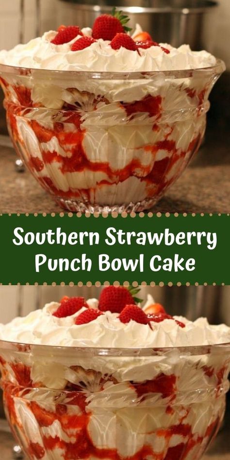 Southern Strawberry Punch Bowl Cake Strawberry Punch Bowl Cake, Punch Bowl Cake Recipe, Strawberry Punch, Punch Bowl Cake, Baked Dish, Southern Cake, Sweet Pies, Trifle Desserts, Bowl Cake