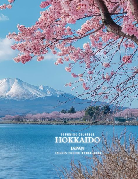 Stunning Colorful Hokkaido Japan Images Coffee Table Book: 40 AI-Generated Designs for Relaxation and Meditation and for Travel Lovers: Momerwids, Mary: 9798321612736: Amazon.com: Books Relaxing Wallpaper, Japan Images, Japan Hokkaido, Japan Holiday, Travel Aesthetics, Japan Image, Japan Holidays, Japan Color, Hokkaido Japan