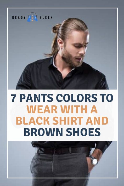 Grey Pants Brown Shoes Men, All Black Dress Outfit Men, Black Jeans Brown Shoes, Black Pants Brown Boots, Black Pants Brown Shoes, Grey Pants Brown Shoes, Black Shirt Blue Jeans, Tan Pants Men, Brown Shoes Outfit