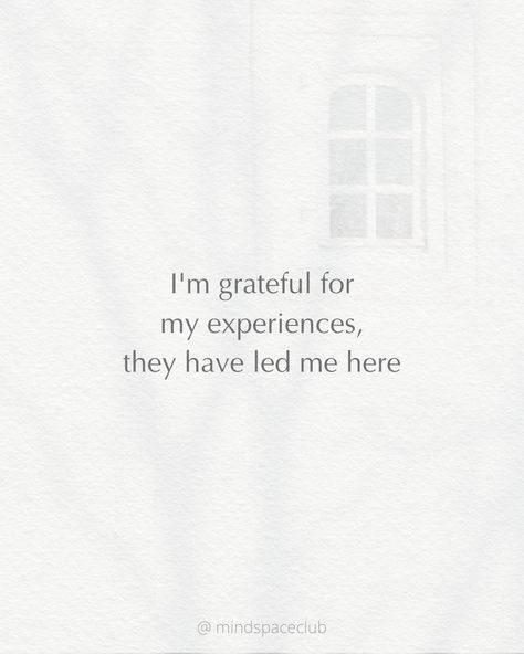 Past Experiences Quotes, Im Grateful For, Past Quotes, Vision Board Pics, Matter Quotes, I'm Grateful, Love Lifestyle, Im Grateful, No Matter What