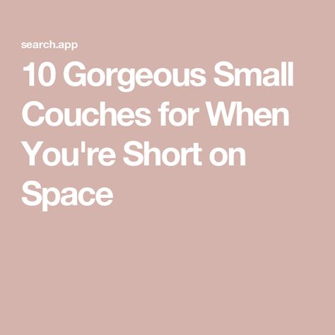 10 Gorgeous Small Couches for When You're Short on Space Tiny Sofa Small Spaces, Best Couches, Small Couches, Tiny Sofa, Mcm Sofa, Shed Makeover, Couches For Small Spaces, Small Couch, Cool Couches